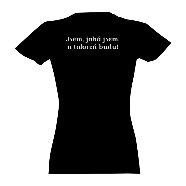 Jsem, jaká jsem a taková budu